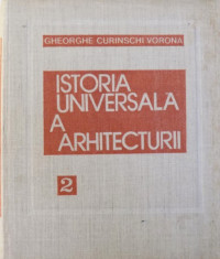 ISTORIA UNIVERSALA A ARHITECTURII-GHEORGHE CURINSCHI VORONA VOL 2 foto