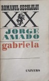 Gabriela, Cronica unui oraș de provincie - Jorge Amado, Univers, 1981, Roman, Beletristica, 488 pagini