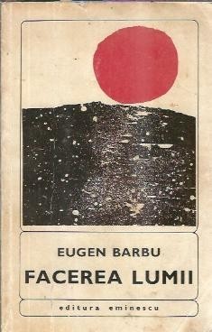 Facerea lumii - Eugen Barbu foto