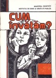Cum Invatam? - Irina Chiriac - Pedagogie, Stiintele Educatiei - Carte Buna - Medicala 1983 - Invatamant Preuniversitar
