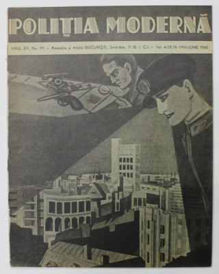 POLITIA MODERNA , REVISTA DE SPECIALITATE , STIINTA , LITERATURA , ANUL XV , NR. 171 , MAI - IUNIE , 1940 foto