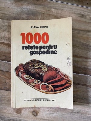 Elena Ibrian - 1000 retete pentru gospodine foto