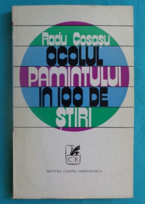 Radu Cosasu &amp;ndash; Ocolul pamantului in o suta de stiri ( prima editie ) foto