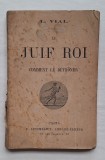 L. Vial &ndash; &bdquo;Le Juif Roi. Comment le d&eacute;tr&ocirc;ner&rdquo;, Paris, 1897 &ndash; broșură originală