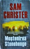 Sam Christer - Mostenirea Stonehenge