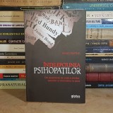 DR. KEVIN DUTTON - INTELEPCIUNEA PSIHOPATILOR_DIN EXPERIENTA DE VIATA A SFINTILOR, SPIONILOR SI CRIMINALILOR IN SERIE , 2013 *