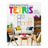 Carte Ghid Organizing With Tetris (Gaming) - Solutii de Organizare si Curatare Spatiu