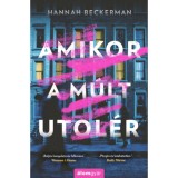 Amikor a m&uacute;lt utol&eacute;r - Hannah Beckerman