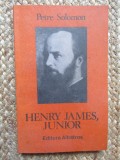 Petre Solomon - Henry James, Junior