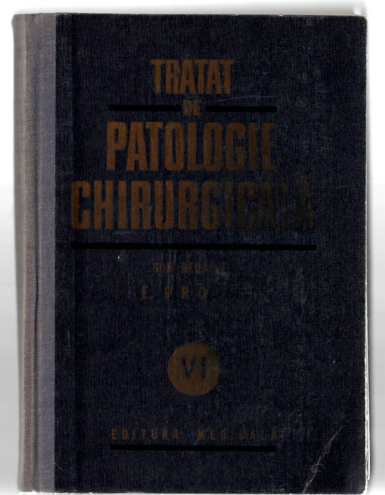 Tratat de patologie chirurgicala v.VI, prof. E. Preda, Ed. Medicala, 1986