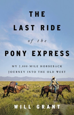 The Last Ride of the Pony Express: My 2,000-Mile Horseback Journey Into the Old West foto