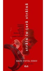 Strain in tara straina. Literatura romana si granita identitara in proza Hertei Muller si a lui Andrei Codrescu - Radu Pavel Gheo