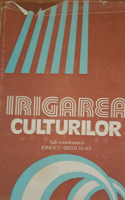 IRIGAREA CULTURILOR - IONESCU SISESTI VLAD - EDITIA 1982 CERES foto