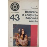 REPUBLICA IN CONSTIINTA POPORULUI ROMAN-N. PETREANU-243393