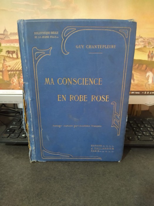 Guy Chantepleure, Ma conscience en robe rose, J. Tallandier, Paris c. 1900, 216