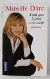 MIREILLE DARC - TANT QUE BATTERA MON COUER - MEMOIRES , 2005