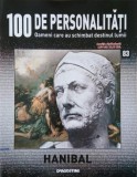 Hanibal. 100 de personalitati. Oameni care schimbat destinul lumii nr. 83
