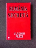 ROMANIA SECRETA - VLADIMIR ALEXE