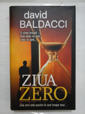 ZIUA ZERO - ZIUA ZERO ESTE PUNCTUL IN CARE INCEPE TOTUL - O CRIMA BRUTALA - INSA NIMIC NU ESTE CEEA CE PARE... - DAVID BALDACCI foto