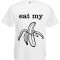 Tricou mesaj haios Eat my banana, tricou personalizat traznit