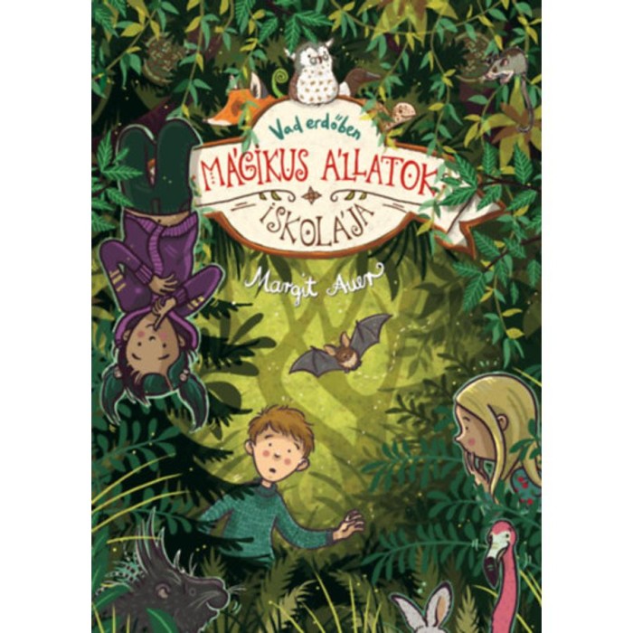 M&aacute;gikus &aacute;llatok iskol&aacute;ja 11. - Vad erdőben - Margit Auer