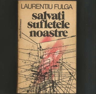 SALVATI SUFLETELE NOASTRE - LAURENTIU FULGA foto