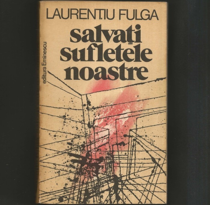 SALVATI SUFLETELE NOASTRE - LAURENTIU FULGA