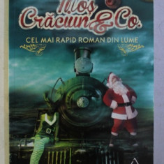 MOS CRACIUN ET CO. - CEL MAI RAPID ROMAN DIN LUME , autor COLECTIV , 2012