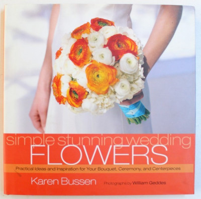 SIMPLE STUNNING WEDDING FLOWERS by KAREN BUSSEN , 2006 foto