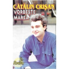 Caseta Audio Catalin Cri?an ? Vorbe?te Marea foto
