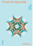 O baza de siguranta. Aplicatii clinice ale teoriei atasamentului - John Bowlby