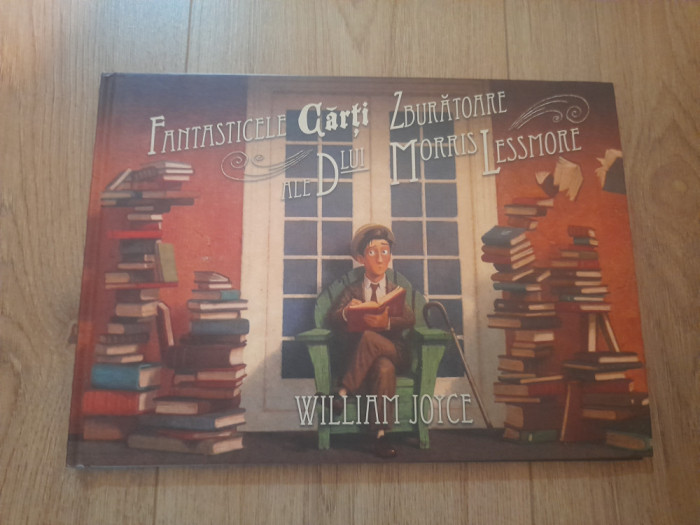 Fantasticele cărți zburătoare ale dlui Morris Lessmore - William Joyce