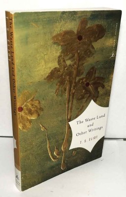 The Waste Land and Other Writings / T. S. Eliot foto