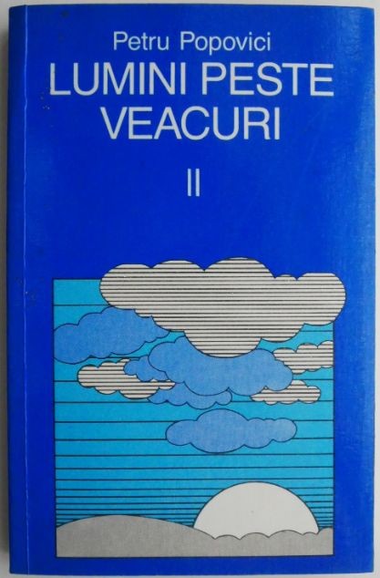 Lumini peste veacuri, vol. II &ndash; Petru Popovici