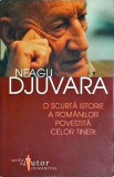 Neagu Djuvara - O scurta istorie a romanilor povestita celor tineri (2010)