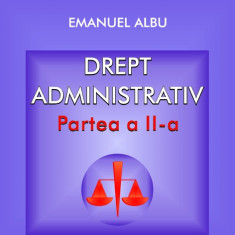 DREPT ADMINISTRATIV. Partea a II-a