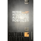 Cristian Pătrășconiu - Repere intelectuale ale dreptei rom&acirc;nești (editia 2010)