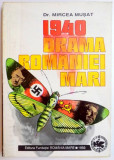 1940 , DRAMA ROMANIEI MARI de MIRCEA MUSAT , 1992