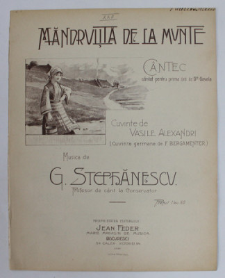 MANDRUTA DE LA MUNTE , musica de G. STEPHANESCU , cuvinte de VASILE ALECSANDRI , SFARSITUL SEC. XIX , PARTITURA foto