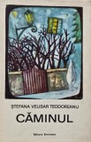 Caminul - Stefana Velisar Teodoreanu