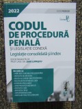 Codul de procedura penala si legislatie conexa 2022