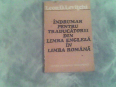 Indrumar pentru traducatorii din limba engleza in romana-Leon D.Levitchi foto