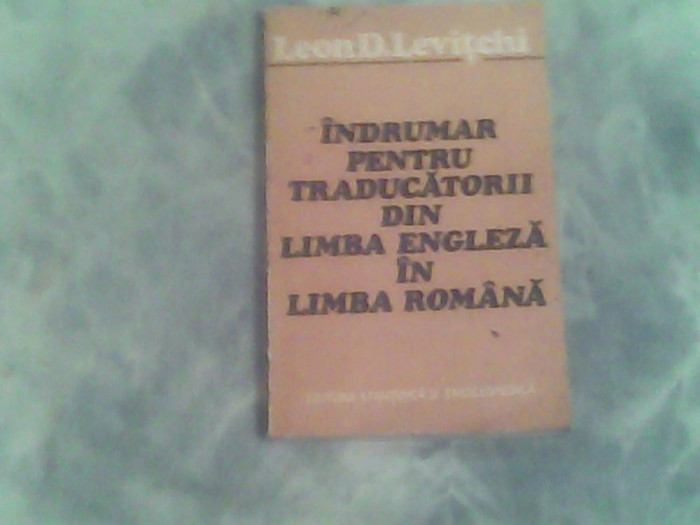 Indrumar pentru traducatorii din limba engleza in romana-Leon D.Levitchi