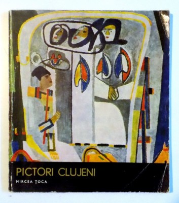 PICTORI CLUJENI de MIRCEA TOCA , 1977 foto