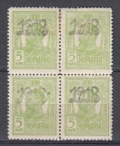 ROMANIA1918 LP 70 II REGELE CAROL TIPOGRAFIATE SUPRATIPAR 1918 BLOC DE 4 TIMBRE STARE MNH/SARNIERA, Nestampilat