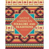 Native American Folklore &amp; Traditions
