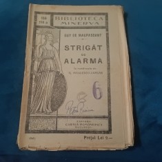 Carte Strigat de alarma de Guy de Maupassant / Biblioteca Minerva perioada interbelica 116 pagini !