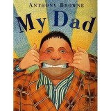 Carte pentru copii My Dad, Gen Picture Book, Ilustrat, Poveste din perspectiva copilului