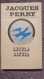 Insula Altuia, Jacques Perry, Ed Univers 1986, 410 pagini