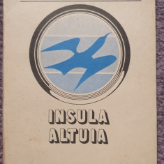 Insula Altuia, Jacques Perry, Ed Univers 1986, 410 pagini